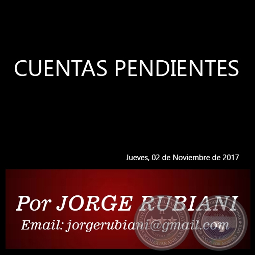 CUENTAS PENDIENTES - Por JORGE RUBIANI - Jueves, 02 de Noviembre de 2017